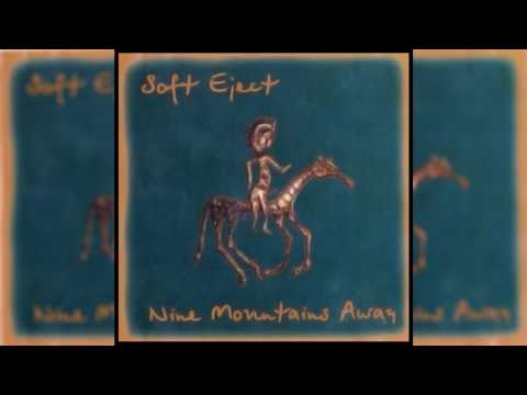 Soft Eject - Sakhumaro [Nine Mountains Away - 2003]